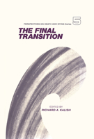 The Final Transition (Perspectives on Death and Dying Series 5) 0415785413 Book Cover