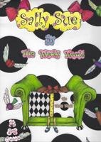 Sally Sue In The Wacky World 0578448114 Book Cover