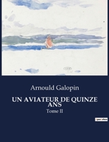 UN AVIATEUR DE QUINZE ANS: Tome II B0CG839XFW Book Cover