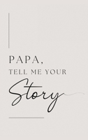 Papa, tell me your story 1839904909 Book Cover