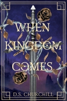 When Kingdom Comes 1611536545 Book Cover