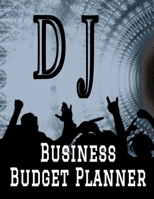 DJ Business Budget Planner: 8.5 x 11 Professional Disc Jockey 12 Month Organizer to Record Monthly Business Budgets, Income, Expenses, Goals, Marketing, Supply Inventory, Supplier Contact Info, Tax De 1708190082 Book Cover