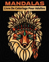 Mandala Livre de coloriage pour adultes: Animaux Livre de coloriage Pour Adultes :60 mandala coloriage | Animaux coloriage pour Adultes | Cahier de ... Coloriage Magique adultes) (French Edition) B087SHBZCV Book Cover