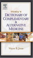 Mosby's Dictionary of Complementary and Alternative Medicine (Mosby's Dictionary of Complementary & Alternative Medicine) 0323025161 Book Cover