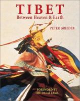 Tibet: Between Heaven & Earth 1574160656 Book Cover