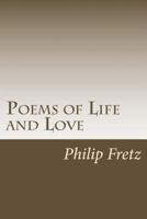 Poems of Life and Love: A Selection of Free Verse Poetry 1981459731 Book Cover
