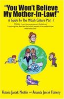"You Won't Believe My Mother-In-Law!" A Guide To The MILish Culture: Part 1 1418455695 Book Cover