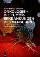 Onkologie - Die Tumorerkrankungen des Menschen: Entstehung, Wachstum, Diagnostik- und Therapiemöglichkeiten 3110647877 Book Cover