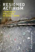 Resigned Activism: Living with Pollution in Rural China 0262533855 Book Cover