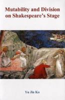 Mutability And Division On Shakespeare's Stage 0874138841 Book Cover