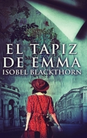 El tapiz de Emma (Spanish Edition) 4824193826 Book Cover