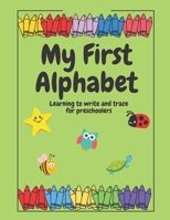 My First Alphabet: Learning to write and trace for preschoolers B09HFSD5TT Book Cover