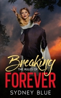 Breaking the Rules of Forever: An Enemies to Lovers Romance with a Touch of Suspense B0CJL6VV4V Book Cover
