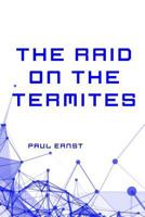 The Raid on the Termites 1483702499 Book Cover