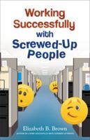 Working Successfully with Screwed-Up People (Library Edition) 0800736818 Book Cover