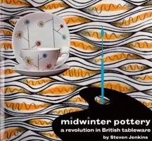 Midwinter Pottery: A Revolution in British Tableware 0955374170 Book Cover