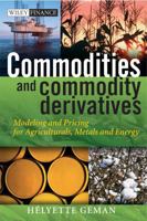 Commodities and Commodity Derivatives : Modelling and Pricing for Agriculturals, Metals and Energy 0470012188 Book Cover
