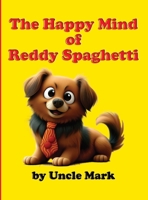 The Happy Mind of Reddy Spaghetti B0FSGHGRN2 Book Cover