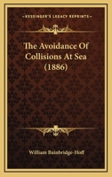 The Avoidance Of Collisions At Sea 1164830716 Book Cover