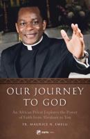 Our Journey to God: Exploring the Power of Faith from Abraham to You 1682780406 Book Cover