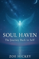 Soul Haven: A Journey back to self B0G26DQP7F Book Cover