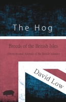 The Hog - Breeds of the British Isles (Domesticated Animals of the British Islands) 1473335930 Book Cover