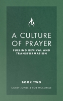 Culture of Prayer Book 2 : Fueling Revival and Transformation 1953285724 Book Cover