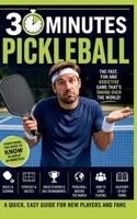 Pickleball: A Quick, Easy Guide For New Players And Fans (30 Minutes Sport) B0HBMTH8LS Book Cover