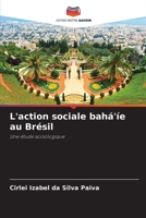L'action sociale bahá'íe au Brésil (French Edition) 6207203984 Book Cover