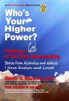 Who's Your Higher Power? Finding a God of Your Own Understanding 0985569956 Book Cover