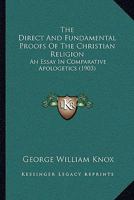 The direct and fundamental proofs of the Christian religion an essay in comparative apologetics base 1437292577 Book Cover