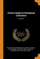 Poole's Index to Periodical Literature; Volume 3 0343278480 Book Cover