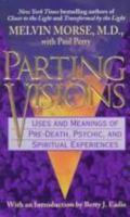 Parting Visions: An Exploration of Pre-death Visions and Spiritual Experiences 0679427546 Book Cover