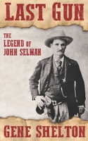 Last Gun: The Legend of John Selman (Texas Legends) B08FP9NX1C Book Cover