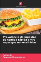 Prevalência da ingestão de comida rápida entre raparigas universitárias (Portuguese Edition) 6207623835 Book Cover