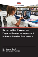 Déverrouiller l'avenir de l'apprentissage en repensant la formation des éducateurs (French Edition) 6208192218 Book Cover