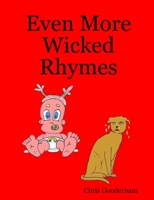Even More Wicked Rhymes 1409217531 Book Cover