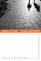 Imagining Transgender: An Ethnography of a Category 0822338696 Book Cover