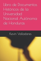 Libro de Documentos Históricos de la Universidad Nacional Autónoma de Honduras B0BRZ2XR7M Book Cover
