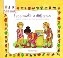 Setting a Good Example: I Can Make a Difference (A First Look At) 0750294280 Book Cover