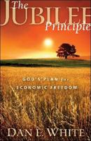 The Jubilee Principle: God's Plan for Economic Freedom 1935071114 Book Cover