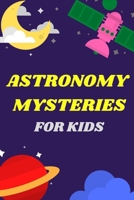Astronomy Mysteries For Kids: All About Our Solar System B08VCQWZ5K Book Cover