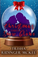 Christmas Through a Snow Globe B0CQ2ZFNDT Book Cover