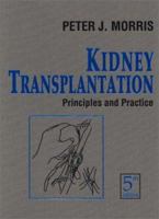 Kidney Transplantation - Principles and Practice E-Book 1455740969 Book Cover