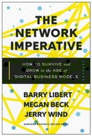 The Network Imperative: How to Survive and Grow in the Age of Digital Business Models 1633692051 Book Cover