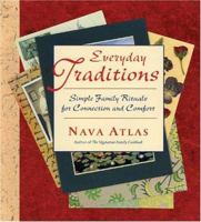 Everyday Traditions: Simple Family Rituals for Connection and Comfort 096302437X Book Cover