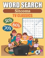 Word Search Sitcoms TV Classics: Large Print Word Find Puzzles 1076779867 Book Cover