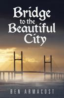 Bridge to the Beautiful City 1490818227 Book Cover