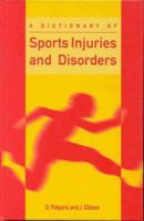 A Dictionary of Sports Injuries and Disorders (Medical Dictionaries) 1850706867 Book Cover