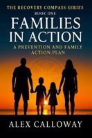 Families in Action: A Prevention and Family Action Plan- The Recovery Compass Series: Book One B0G395DSTN Book Cover